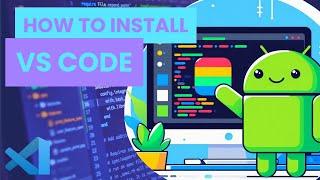 How to install VS CODE on Android (TERMUX) and proot-distro [No Root] [2023 - 2024]