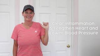 Clear Inflammation, Strengthen Heart and Lower Blood Pressure