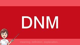 DNM