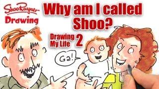 Draw my life part 2 - Why am I called Shoo?