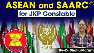 ASEAN and SAARC for JKSSB constable by Dr shallu mam#jkpoliceconstable