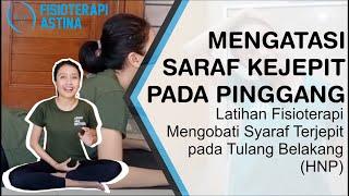 FISIOTERAPI Cara Mengatasi Saraf Kejepit Pinggang / HNP | Mengobati Syaraf Terjepit Tulang Belakang