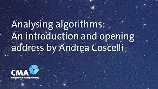 Analysing algorithms: Opening address by Andrea Coscelli | UK's Competition and Markets Authority