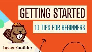 How to get started with BEAVER BUILDER TUTORIAL 10 Tips for Beginners in 2021