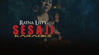 Ratna Listy - Sesaji Karaoke Version