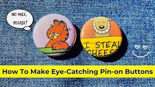 Making Pin On Buttons The Fun and Easy Way! #diy #buttonmaker #tutorial