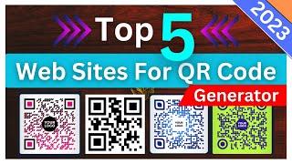 Top 5 Best QR Code Generator Web Sites [ For 100% FREE ] -2023