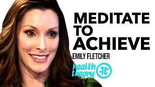 Discover the Trifecta of Mindfulness, Meditation and Manifesting | Emily Fletcher on Health Theory