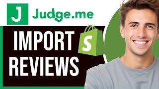 How to Import Judge.me Reviews to Your Shopify Products 2025 (EASY)