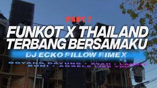 DJ FUNKOT X THAILAND PART 7 TERBANG BERSAMAKU MASHUB KANE VIRAL TIKTOK