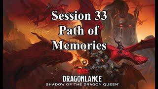 Dragonlance: Shadow of the Dragon Queen. Session 33. Path of Memories.