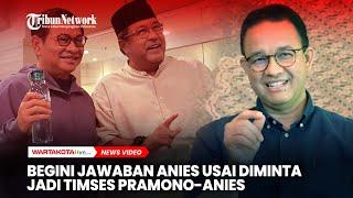 Begini Jawaban Anies Usai Diminta Jadi Timses Pramono-Rano di Pilkada Jakarta