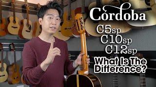 Cordoba C5, C10, C12 - What Is The Difference?