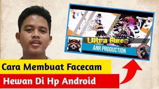 Cara Membuat Facecam Hewan Di Android || Tutorial Android