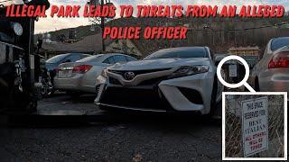 Illegal Park Leads To An Alleged Local Police Officer Threatening Our Business