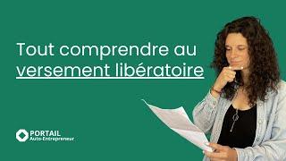 Versement libératoire en micro-entreprise : tout comprendre !