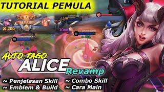 TUTORIAL PEMULA ALICE REVAMP | PENJELASAN SKILL | COMBO SKILL | EMBLEM & BUILD | CARA MAIN ALICE