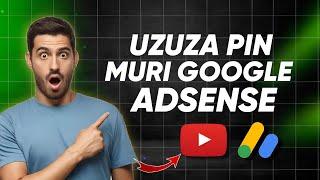 Uzuza PIN muri google adsense ubashe gukomeza guhembwa na YouTube.