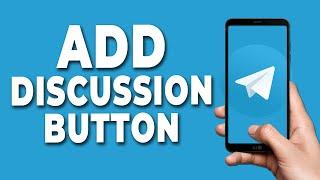 How to Add Discussion Button on Telegram Channel