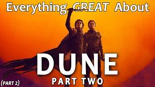 Everything GREAT About Dune: Part Two! (part 2)
