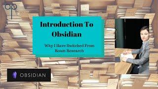 Introduction to Obsidian and Why I Have Switched From Roam Research