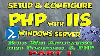 01 - Configure PHP and IIS on Windows Server |  Build Web Apps Using Powershell and PHP