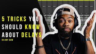 5 Tricks You Should Know About Using Delays