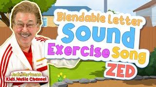 The Blendable Letter Sound Exercise Song! | Zed Version | Jack Hartmann