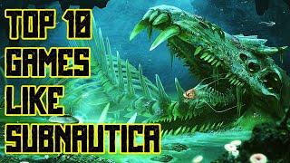 Top 10 Games Like Subnautica - 2023