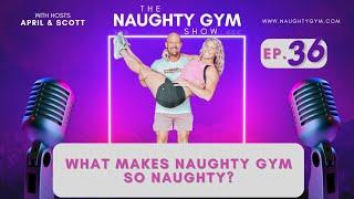 What Is So Naughty About Naughty Gym