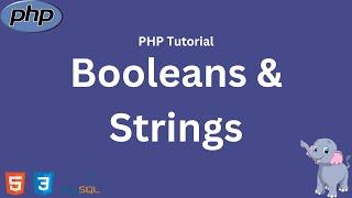 03 Booleans and Strings | PHP 8 Beginners Tutorial | Tagalog