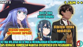 KUMPULKAN ORANG BERKEMAMPUAN OVERPOWER DEMI MEMBUAT PASUKAN TERKUAT DI DUNIA - alur cerita anime