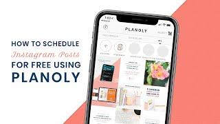 Planoly Tutorial: How to Schedule Instagram Posts for Free