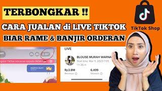 CARA JUALAN di LIVE TIKTOK AGAR RAME PENONTON DAN BANJIR ORDERAN | AFFILIATE TIKTOK PEMULA