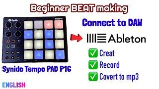 Connect MIDI (Synido Tempo Pad P16) to DAW (Ableton Live) | Create, Record Beat and convert to mp3