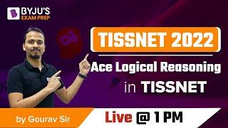 TISSNET 2023 | Ace Logical Reasoning for TISSNET Exam | Gourav Gupta | BYJU'S Exam Prep