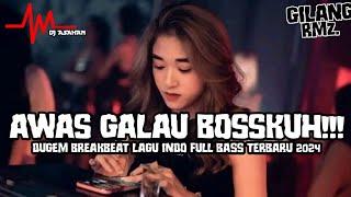 AWAS GALAU BOSSKUH!!! DUGEM BREAKBEAT LAGU INDO TERBARU 2024