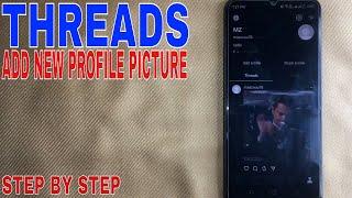   How To Add New Profile Picture On Threads App 
