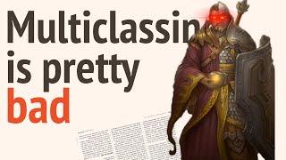 Multiclassing is not Great in D&D