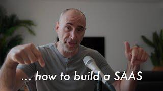 How to Build a SAAS - things to Consider.