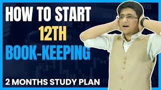 How to Start 12th Book-Keeping | 12th BK Study plan | How to Complete 12th Syllabus in 2 Months