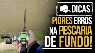 PIORES ERROS NA PESCARIA DE FUNDO!!! (DICA)