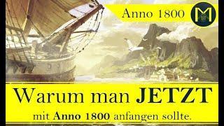 Anno 1800 - 7 GRÜNDE, JETZT MIT ANNO 1800 ANZUFANGEN!!!!