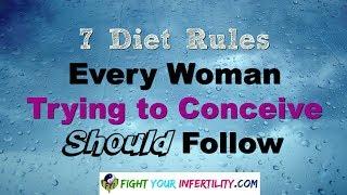 7 Diet Rules Every Woman Trying to Conceive Should Follow (Increase Fertility Naturally)