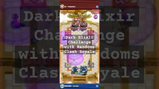 Can I win dark elixir 2v2 challenge with randoms? #clashroyale #clashroyaleshorts