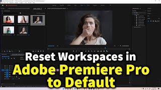 How to Reset Workspaces in Premiere Pro to Default  - 3 Simple Methods