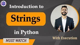 Lec-16: Introduction to Strings in Python  with Examples | Python for Beginners