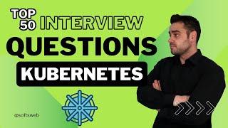 Top 50 Kubernetes Interview Questions and Answers