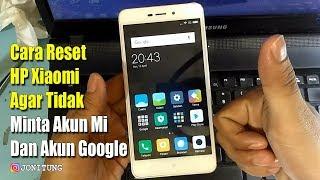 Cara RESET HP ALL XIAOMI Agar Tidak Minta Akun Mi Dan Akun Google (Redmi 4A)