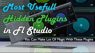 Most Useful Hidden Plugins in FL Studio 20,